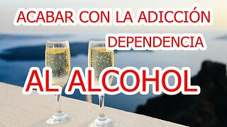 BINAURAL PARA ACABAR CON LA DEPENDENCIA AL ALCOHOL Y REPARAR LOS DAÑOS QUE ÉSTE CAUSA EN EL CUERPO