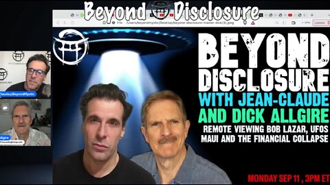 Beyond Disclosure - The Moon, UFO's, Maui & Financial Collapse! - Jean-Claude & Dick Allgire!