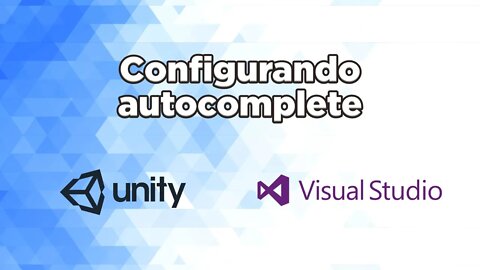 Unity - Configurando autocomplete no Visual Studio