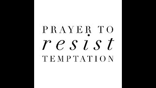 Prayer to Resist Temptation