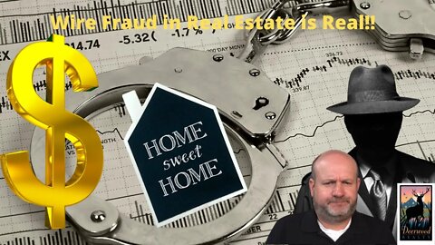 Wire fraud is a VERY real issue in real estate … Deerwood Realty and Friends…Ep. 31
