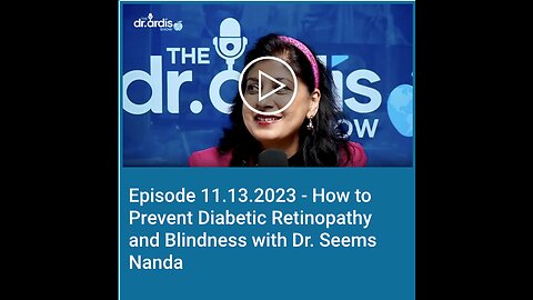 How to Prevent Diabetic Retinopathy and Blindness with Dr. Seema Nanda