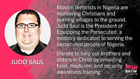 Ep. 312 - Judd Saul Equips Persecuted Christians Brutally Attacked by Muslim Terrorists in Nigeria