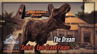 Jurassic World Evolution Return to Jurassic Park Series - Epic Finale (The Dream)