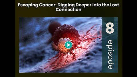 IFL Episode 8 - Escaping Cancer: Digging Deeper into the Lost Connection