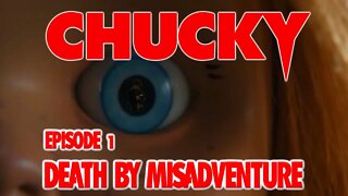 Chucky: Ep 001 | Death By Misadventure Review (SPOILERS)