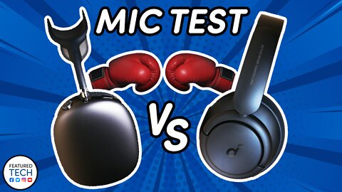 Apple AirPods Max vs Soundcore Life Q35 Mic Test | AirPods Max Mic Comparison | Featured Tech (2021)