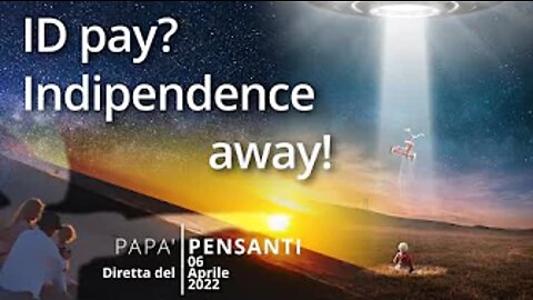 19 -IDpay? Indipendence away! (Diretta del 06 Aprile 2022)