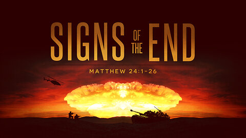 Signs of the End | Matthew 24:1-26