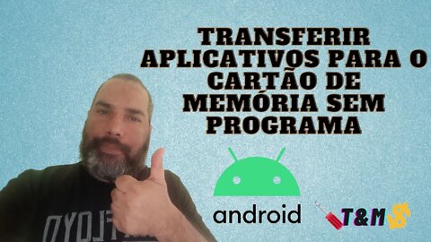 TRANSFERIR APLICATIVOS PARA O CARTÃO DE MEMÓRIA SEM PROGRAMA