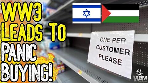 WW3 LEADS TO PANIC BUYING! - ISRAELI CONFLICT EMPTIES STORES AS CANADA TARGETS FOOD SUPPLY!