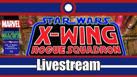 Star Wars X-Wing Rogue Squadron Livestream Part 10