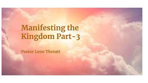 Manifesting The Kingdom Part 3