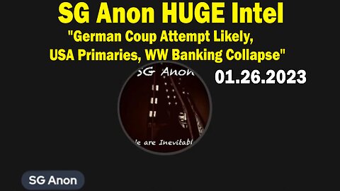 SG Anon HUGE Intel Jan 26: "German Coup Attempt Likely, USA Primaries, WW Banking Collapse"