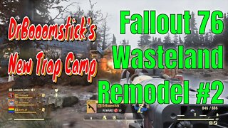 Fallout 76 Wasteland Remodel - DrBoomstick's New Trap Camp