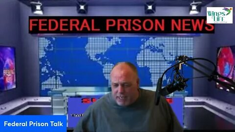 Federal Prison News - Live - Todays Federal Prison headlines - Labor Day 2022 3pm