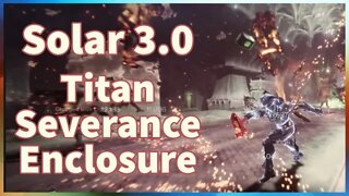 Solar 3.0 Titan Severance Enclosure Build | Destiny 2