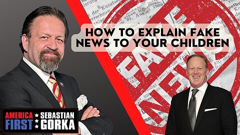 How to explain Fake News to your children. Sean Spicer with Sebastian Gorka on AMERICA First