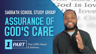 Assurance of God's Care (Psalm 40, Psalm 50) Sabbath School Lesson Study Group w/ Chris Bailey III