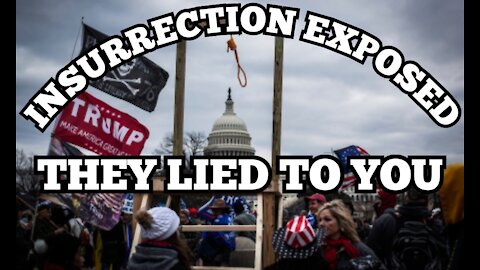 THEY LIED TO YOU & TRIED COVER IT UP "JAN 6, CAPITOL RIOT EXPOSED" INSURRECTION LIES JAN 6, 2021