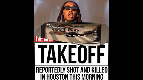 TAKEOFF | REPORTEDLY SHOT AND KILLED IN HOUSTON THIS MORNING
