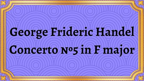 George Frideric Handel Concerto №5 in F major