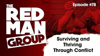 The Red Man Group Episode 78: Surviving and Thriving Through Conflict