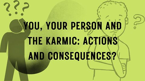 YOU, YOUR PERSON AND THE KARMIC: ACTIONS HAVE CONSEQUENCES? #valeriesnaturaloracle #karmic #dm #df