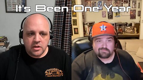 Ep 36 - It's Been a Year