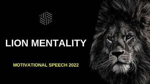 LION MENTALITY - Motivational Speech 2022