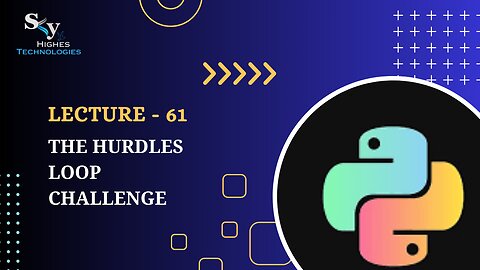 61. The Hurdles Loop Challenge | Skyhighes | Python