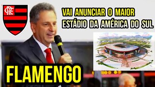 FLAMENGO VAI ANUNCIAR A CONSTRUÇÃO DO MAIOR ESTÁDIO DA AMÉRICA DO SUL - É TRETA!!!