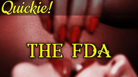 Quickie: The FDA