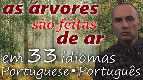 Trees Are Made of Air - in PORTUGUESE & other 32 languages (popular biology)
