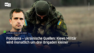 Podoljaka – ukrainische Quellen: Kiews Militär wird monatlich um drei Brigaden kleiner