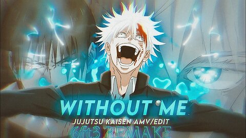 Without me jujutsu kaisen AMV | Runble