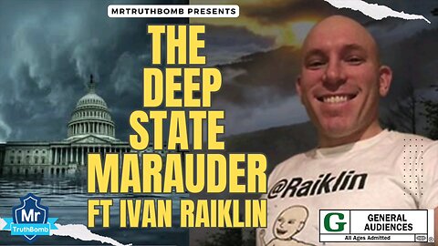 THE DEEP STATE MARAUDER - FT. IVAN RAIKLIN