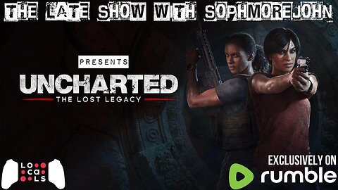 Here We Go | Episode 1 Season 4 | Uncharted: Lost Legacy - The Late Show With sophmorejohn