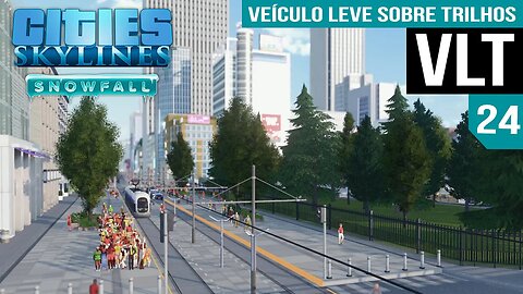 Cities: Skylines -VLT - Construção em Hyperlapse com Cinematics - Frio de Janeiro 24