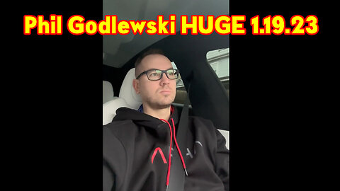 Phil Godlewski "This is HUGE 1.19.23"