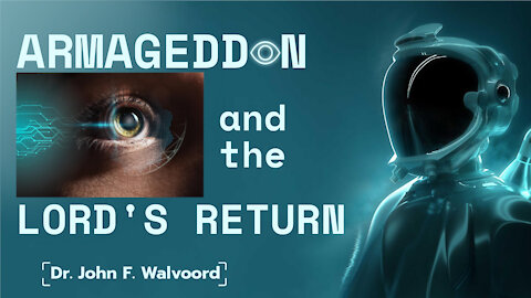 "Armageddon and the Lord's Return" John F. Walvoord - Bible Prophecy