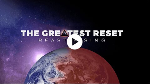 The Greatest Reset: The Beast Rising
