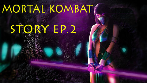 >>> Mortal Kombat Story Ep.2 <<<