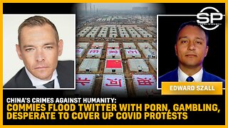 China's Crimes Against Humanity: Commies Flood Twitter With Porn, Gambling, Desperate To Cover up Covid Protests