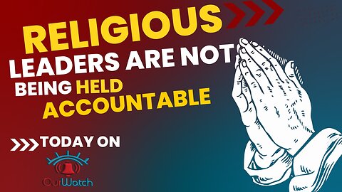 Religious leaders are not being held accountable!