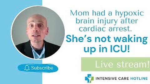 Mom had a hypoxic brain injury after cardiac arrest. She’s not waking up in ICU! Live stream!