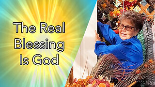 The Real Blessing is GOD (Full Message)