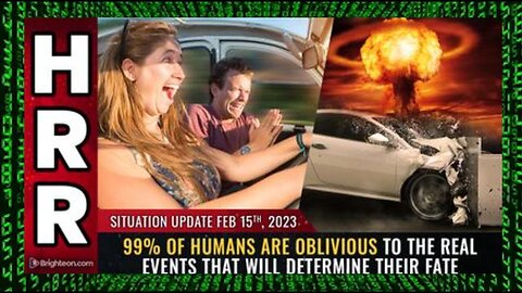 Situation Update 2-17 - 99% Of Humans Are Oblivious To The Real Events That..