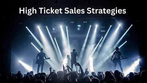 High Ticket Sales Strategies Musicians Use To Create Their Own Business Universe