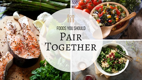 Foods You Should Pair Together